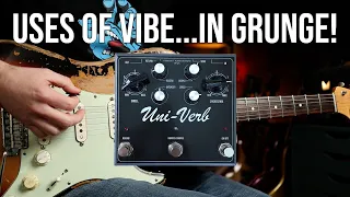 Uses of Vibe in Grunge! | J. Rockett Uni-Verb Univibe & Reverb Pedal Demo