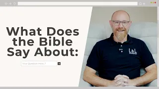 Episode 21 | What Does The Bible Say About?