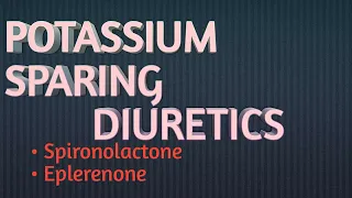 Potassium sparing Diuretics. Part~1