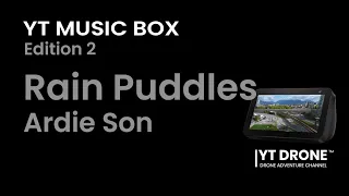 Music box 2 Ardie Son Rain Puddles YT DRONE