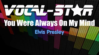 Elvis Presley - You Were Always On My Mind (Karaoke Version) with Lyrics HD Vocal-Star Karaoke