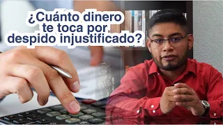 ¿Cuánto dinero te toca por despido injustificado?