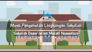 Masa Pengenalan Lingkungan Sekolah SD Islam Melati Nusantara TA. 2022/2023