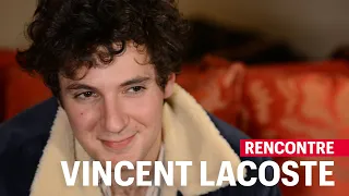 Vincent Lacoste : "Sans désir on ne travaille pas"