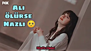 Ali & Nazlı • Sen Kal ölene kadar || Ali ölürse Nazlı - istek Klip