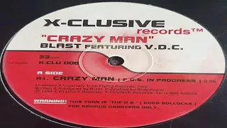 Blast Featuring V D C - Crazy Man -  F.O.B in Progress. Mix - X-clusive Records 1994