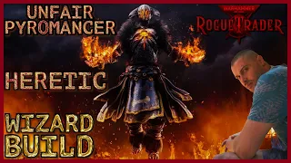 WH40K: Rogue Trader - The Unfair PYROMANCER Build - Heretic Psyker Wizard Guide - Level 1 to 50