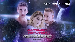 DJ Project feat. Andia - Retrograd | Arty Violin Remix