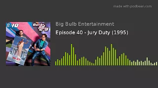 Episode 40 - Jury Duty (1995)