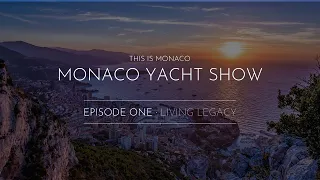 Monaco Yacht Show Series: ‘This Is Monaco’ Launches