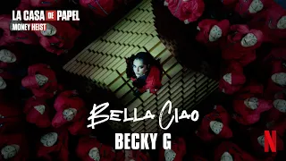 Becky G: Bella Ciao Remix | La casa de papel