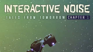 Interactive Noise - Tales From Tomorrow Chapter 1 Continuous Mix (Official Audio - Chill Out)