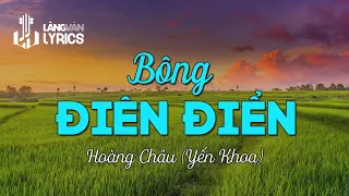 Bông Điên Điển | Hoàng Châu (Yến Khoa) | Official Làng Văn (Lyrics)