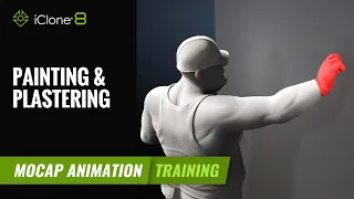 How to refine wall plastering and painting motion | Mocap animation training | iClone 8