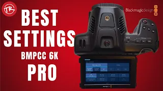 BMPCC 6K PRO BEST SETTINGS | How to record better quality videos with the BMPCC 6K PRO