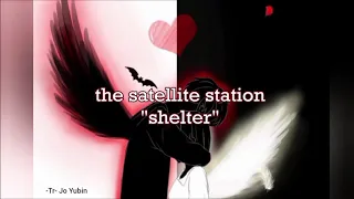 shelter - the satellite station (türkçe çeviri)