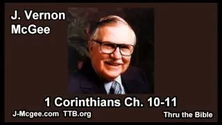 46 1 Corinthians 10-11 - J Vernon Mcgee - Thru the Bible