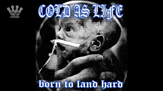 [EGxHC] COLD AS LIFE - Born To Land Hard - 2021 (Full Album)