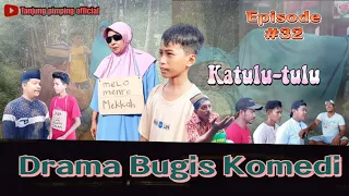 Drama Bugis Komedi | Episode 32 | katulu-tulu | tanjung pimping official | bugis viral