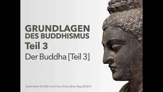 Grundlagen des Buddhismus - 3 - Der Buddha [Teil 3]