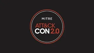 MITRE ATT&CKcon 2.0 Day Two