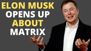 Elon Musk Opens Up About The Matrix | Motivation Insight