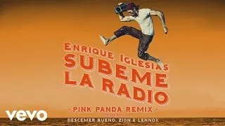 Enrique Iglesias - SUBEME LA RADIO (Pink Panda Remix) ft. Descemer Bueno, Zion & Lennox