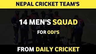 Nepal Squad For ODI'S & Upcoming Long Session | From Daily Cricket