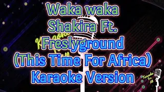 Waka Waka - Shakira Ft. Freslyground (This Time For Africa) (Karaoke Version)