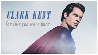 Clark Kent [Superman] tribute - For this you were born