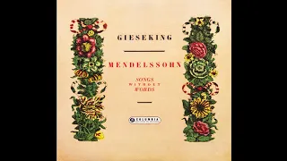 Mendelssohn: Songs Without Words, Part 1 - Gieseking / 멘델스존: 무언가, 파트 1 - 기제킹