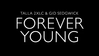 Talla 2XLC & Gid Sedgwick - Forever Young (Official Video)