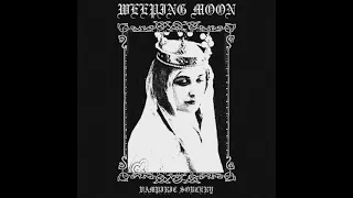 Weeping Moon - Vampiric Sorcery (Full Album) (Dungeon Synth)