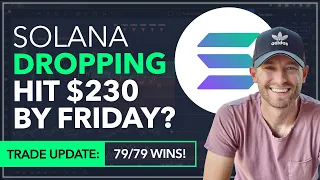 SOLANA - DROPPING! TO HIT $230 BY FRIDAY? [WE'RE 79/79 WINS]