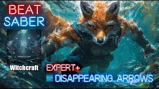 Beat Saber - VR - Witchcraft - Pendulum - Expert + - Disappearing Arrows