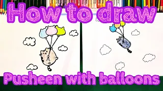How To Draw Pusheen Cat with Balloons | Step by Step | Easy Tutorial for Beginners and Kids | Fun