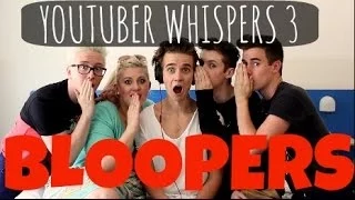 Youtuber Whispers 3 - Bloopers & Extras