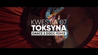 KWESTIA 07 - Toksyna (Dance 2 Disco Remix) NOWOŚĆ DISCO POLO 2020