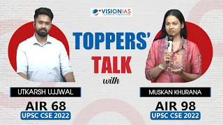 Toppers' Talk by Utkarsh Ujjwal, AIR 68 and Muskan Khurana, AIR 98 | UPSC CSE 2022