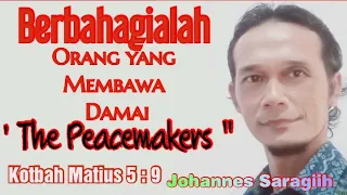 Berbahagialah Orang yang Membawa Damai | Kotbah Serial Ucapan Berbahagia Matius 5 : 9