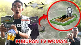 DRONE MENANGKAP NAMPAK KUBURAN TV WOMAN??😱 | Mikael TubeHD