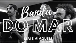 Banda Do Mar - Mais Ninguém (English Lyrics)