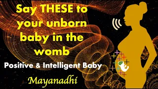 🤱🤱 Say THESE to your unborn baby for Happy & Smart baby, Healthy & Positive pregnancy 👼🌟🧑‍🎓