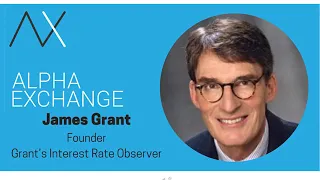 EPISODE 6: James Grant, Founder, Grant's Interest Rate Observer