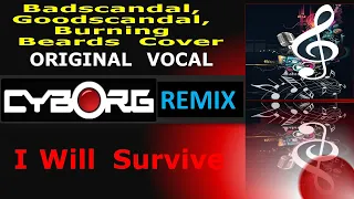 I Will Survive - Badscandal, Goodscandal, Burning Beards Cover Magic Cover Release ORIGINAL VOCAL