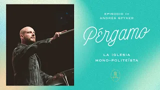 Pérgamo, la iglesia mono-politeísta | Andrés Spyker