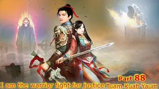 Tuam Kuab Yaum The Warrior fight for justice - Khawv koob yoo mov ( Part 88 ) 5/12/2023