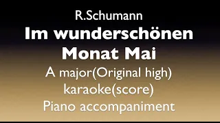 "Im wunderschönen Monat Mai"  R. Schumann   A major(Original high)  Piano accompaniment(karaoke)