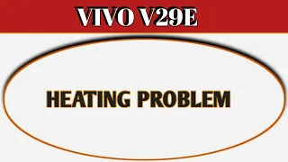how to solve heating problem in Vivo V29e, Vivo V29e heating problem solve kaise karen