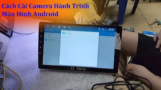 Cách Cài Đặt Camera Hành Trình Trên Màn Hình Android | Hiếu Ô Tô